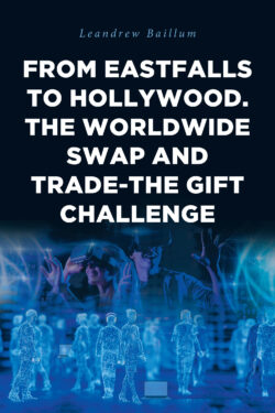 From EastFalls To Hollywood. The Worldwide Swap and Trade-The Gift Challenge