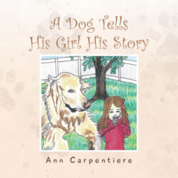 A Dog Tells His Girl His Story