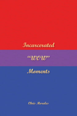Incarcerated "WOW" Moments