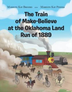 The Train of Make-Believe at the Oklahoma Land Run of 1889