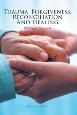 Trauma, Forgiveness, Reconciliation and Healing