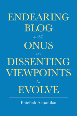 Endearing Blog with Onus on Dissenting Viewpoints to Evolve