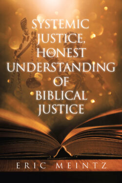 Systemic Justice, an Honest Understanding of Biblical Justice