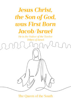 Jesus Christ, the Son of God, was First Born Jacob-Israel
