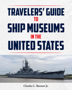 Travelor's Guide to Ship Museums in the United States