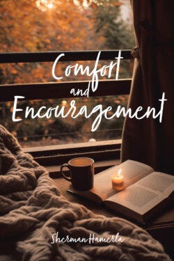 Comfort and Encouragement