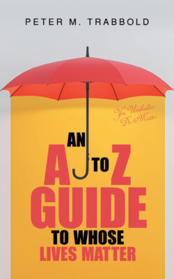 An A to Z Guide to Whose Lives Matter