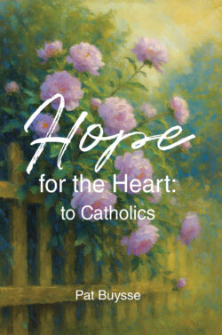 Hope for the Heart: to Catholics