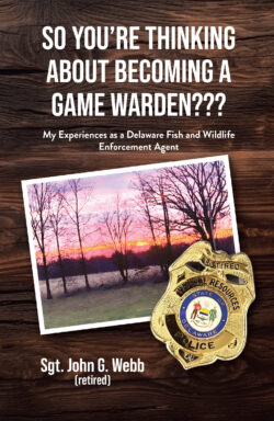 So You're Thinking About Becoming a Game Warden???