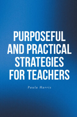 Purposeful and Practical Strategies for Teachers
