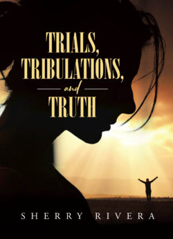 Trials, Tribulations, and Truth