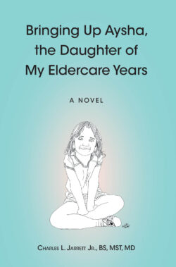 Bringing Up Aysha, the Daughter of My Eldercare Years