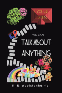 If You Will Listen, We Can Talk About Anything